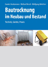 Bautentrocknung im Neubau und Bestand